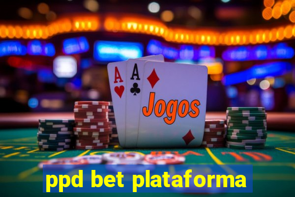 ppd bet plataforma